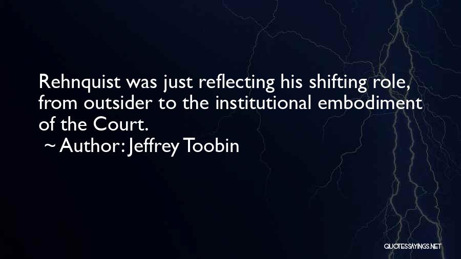 Rehnquist Quotes By Jeffrey Toobin