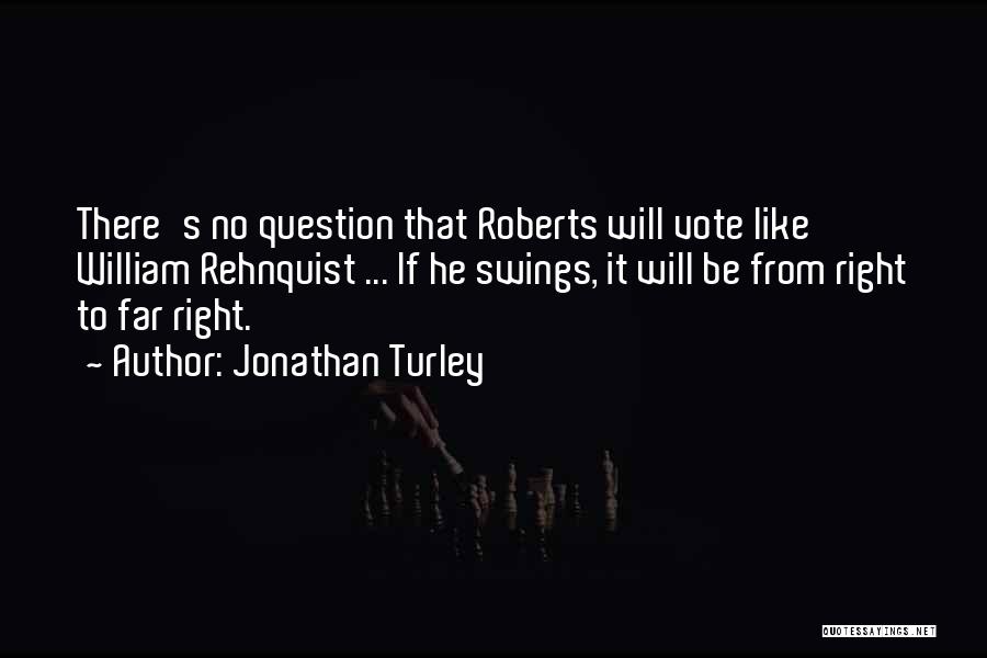 Rehnquist Quotes By Jonathan Turley