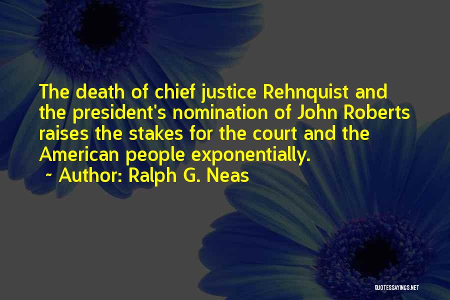 Rehnquist Quotes By Ralph G. Neas