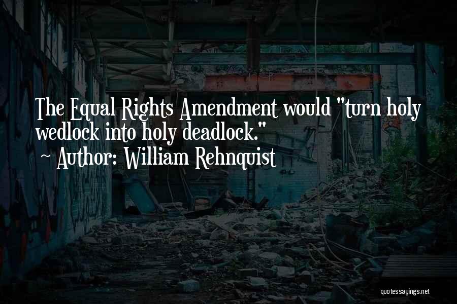 Rehnquist Quotes By William Rehnquist