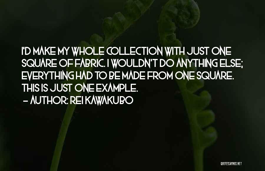 Rei Kawakubo Quotes 973282