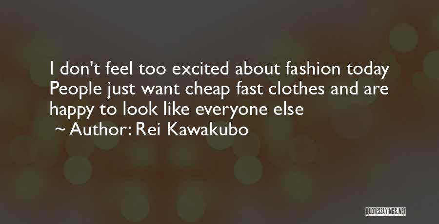 Rei Quotes By Rei Kawakubo