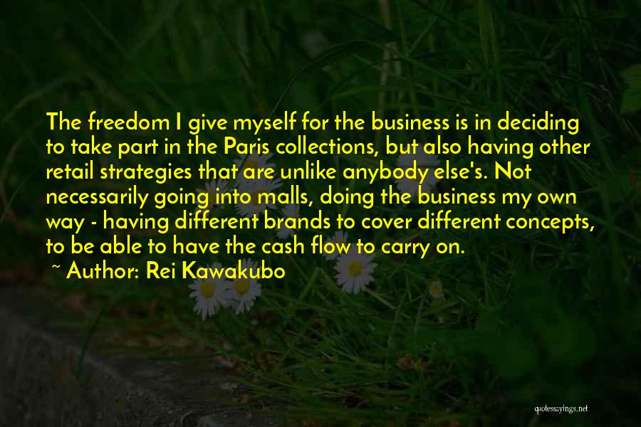 Rei Quotes By Rei Kawakubo