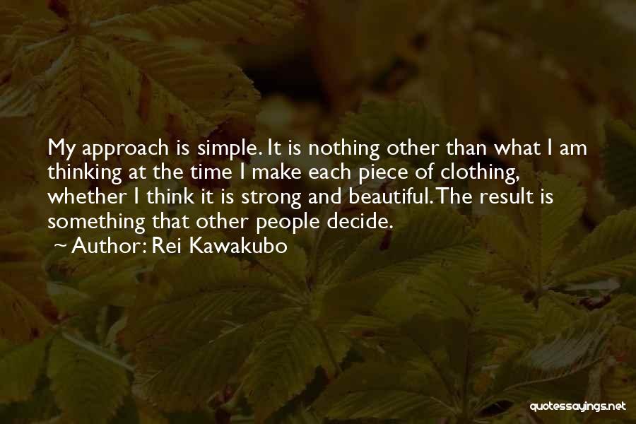 Rei Quotes By Rei Kawakubo