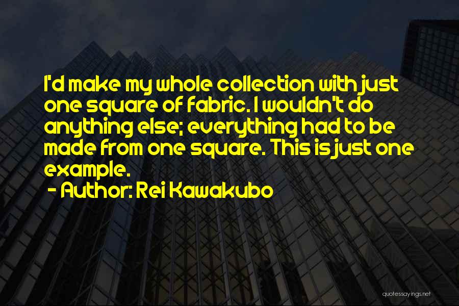 Rei Quotes By Rei Kawakubo