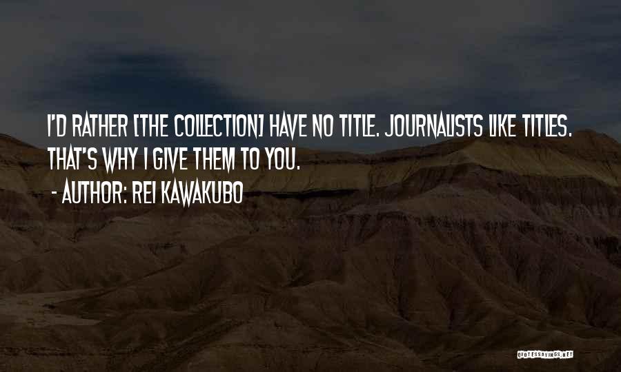 Rei Quotes By Rei Kawakubo