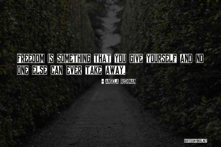 Reichenbach Steegen Quotes By Angela Bushman Reichenbach Steegen Quotes By Angela Bushman