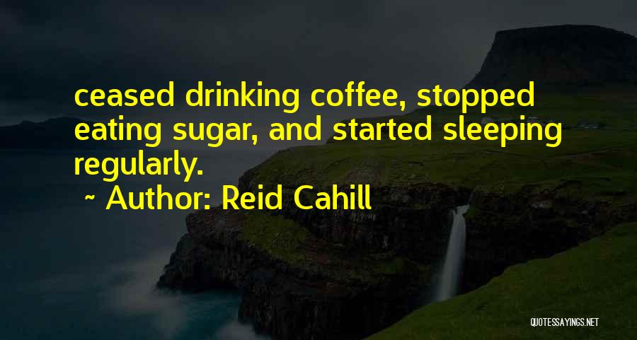 Reid Cahill Quotes 2201050