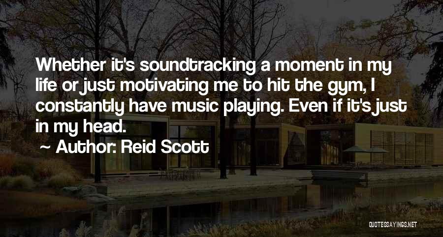 Reid Scott Quotes 1392271