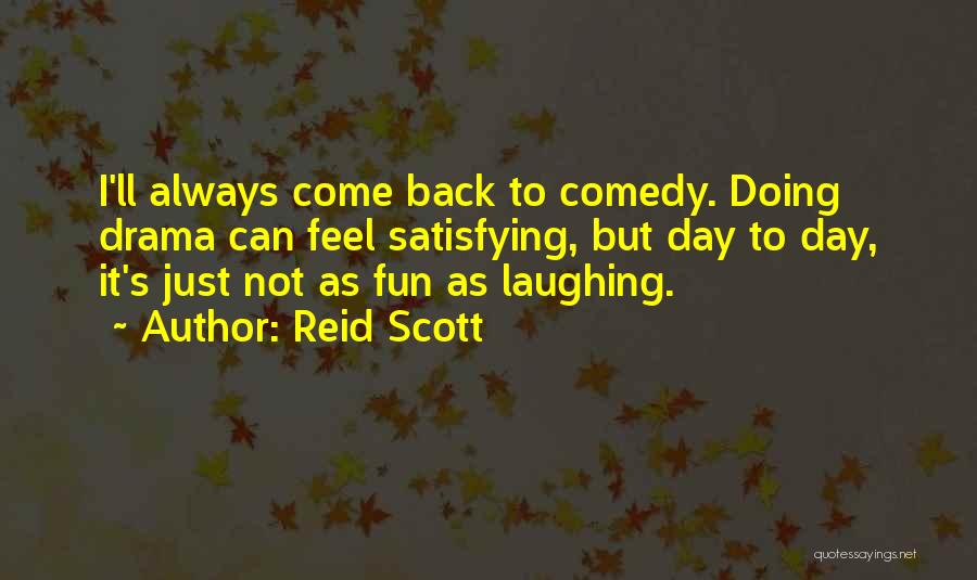 Reid Scott Quotes 211550