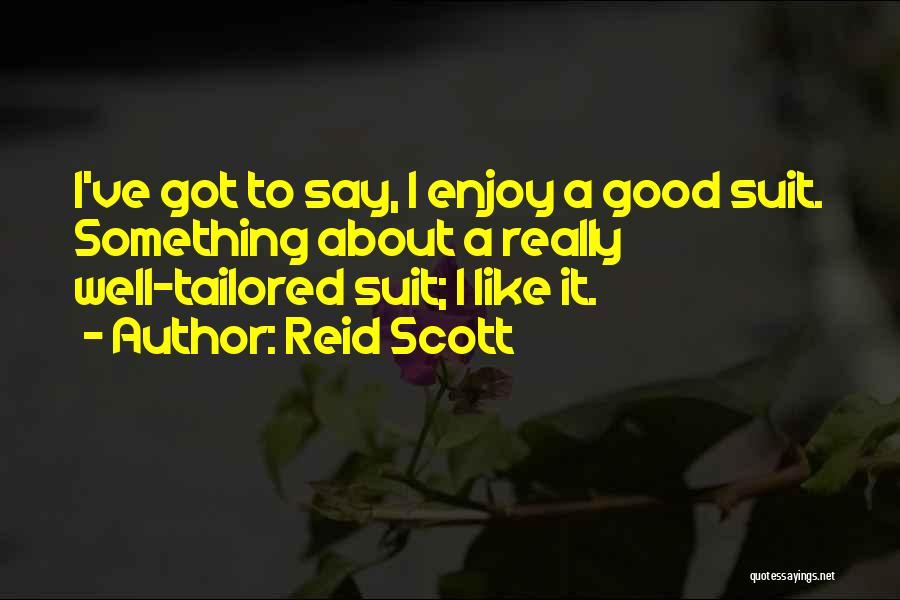 Reid Scott Quotes 264838