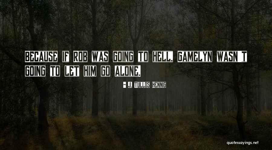 Reier Erickson Quotes By J. Tullos Hennig Reier Erickson Quotes By J. Tullos Hennig