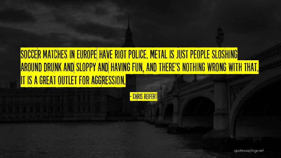 Reifert Quotes By Chris Reifert Reifert Quotes By Chris Reifert