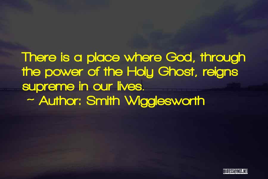 Reign Over Me Quotes By Smith Wigglesworth