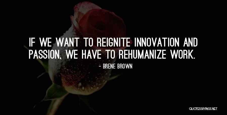 Reignite Quotes By Brene Brown Reignite Quotes By Brene Brown