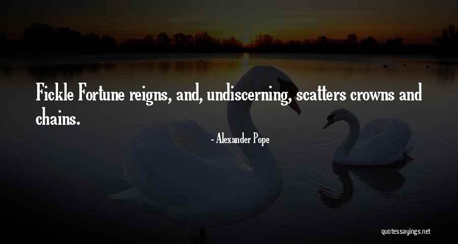 Reigns Quotes By Alexander Pope