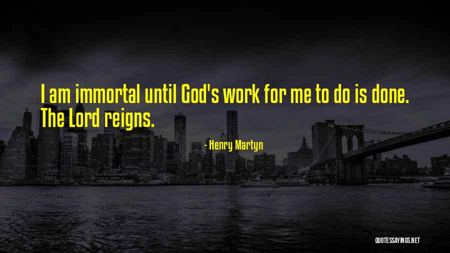 Reigns Quotes By Henry Martyn