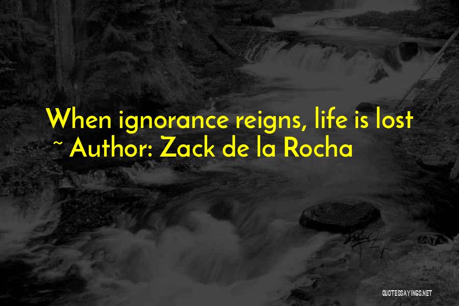 Reigns Quotes By Zack De La Rocha