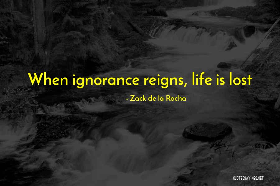 Reigns Quotes By Zack De La Rocha