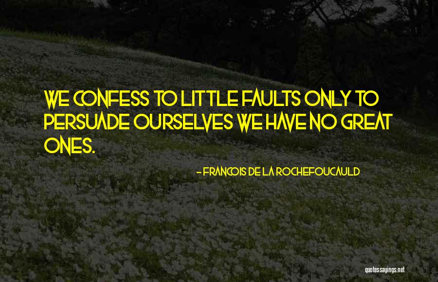 Reikalingas Suvirintojas Quotes By Francois De La Rochefoucauld Reikalingas Suvirintojas Quotes By Francois De La Rochefoucauld