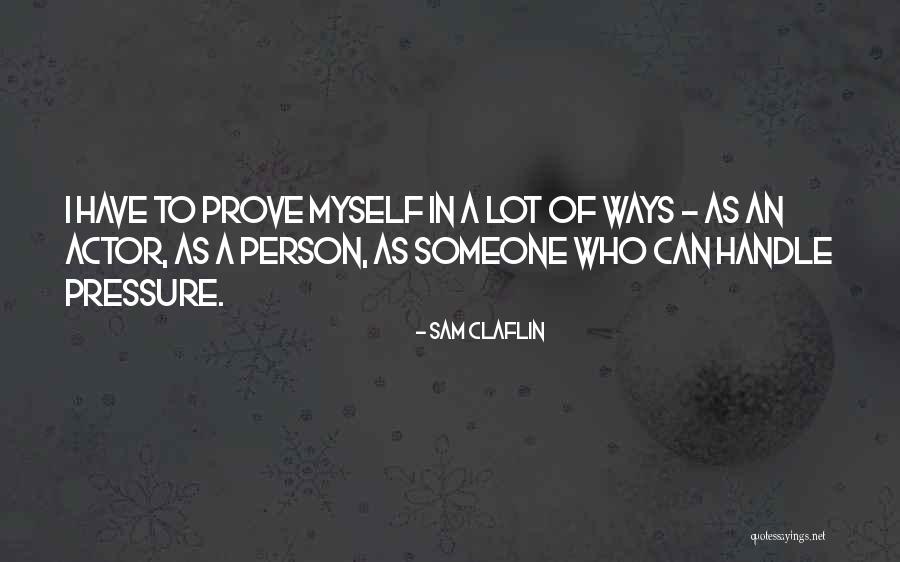 Reiland Podologie Quotes By Sam Claflin Reiland Podologie Quotes By Sam Claflin