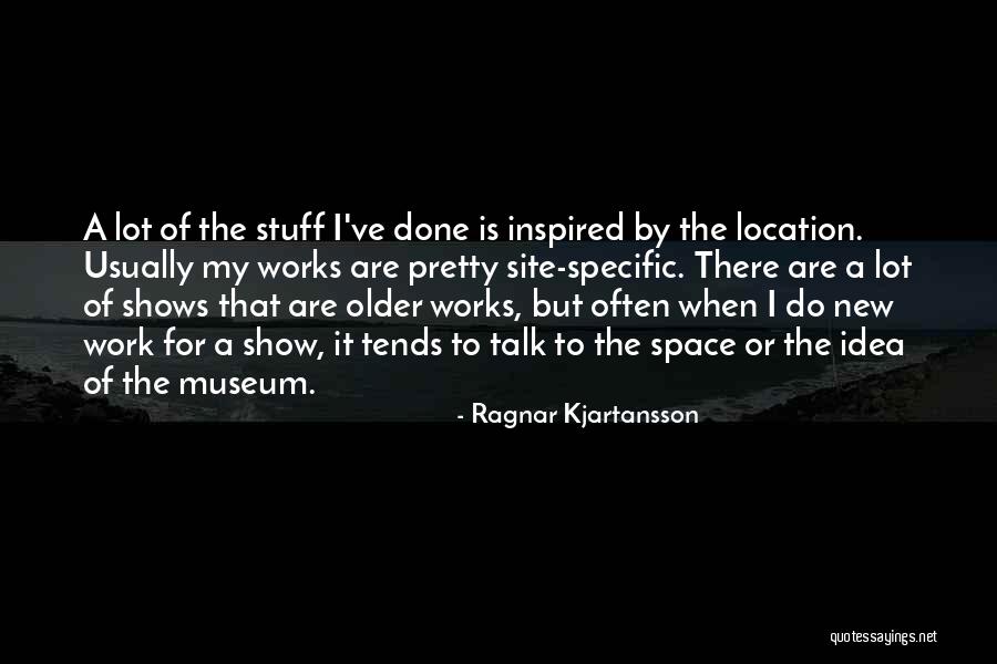 Reiler Weier Quotes By Ragnar Kjartansson Reiler Weier Quotes By Ragnar Kjartansson