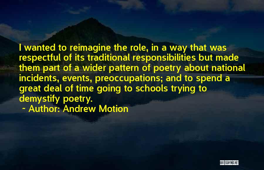 Reimagine Quotes By Andrew Motion