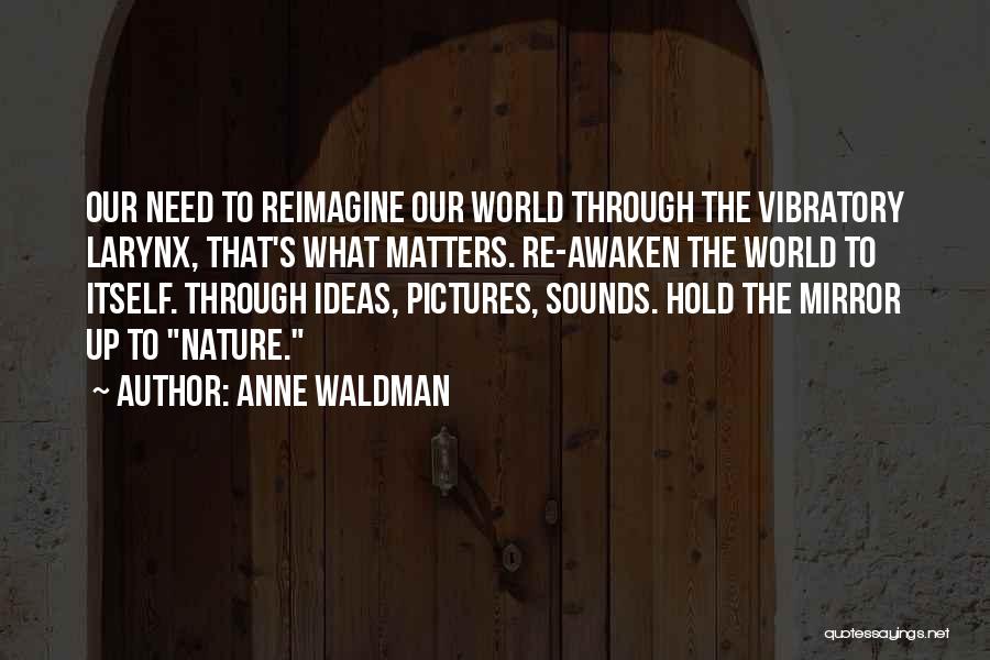 Reimagine Quotes By Anne Waldman