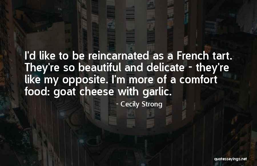 Reincarnated Quotes By Cecily Strong Reincarnated Quotes By Cecily Strong