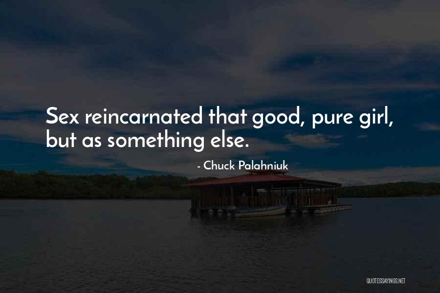 Reincarnated Quotes By Chuck Palahniuk Reincarnated Quotes By Chuck Palahniuk
