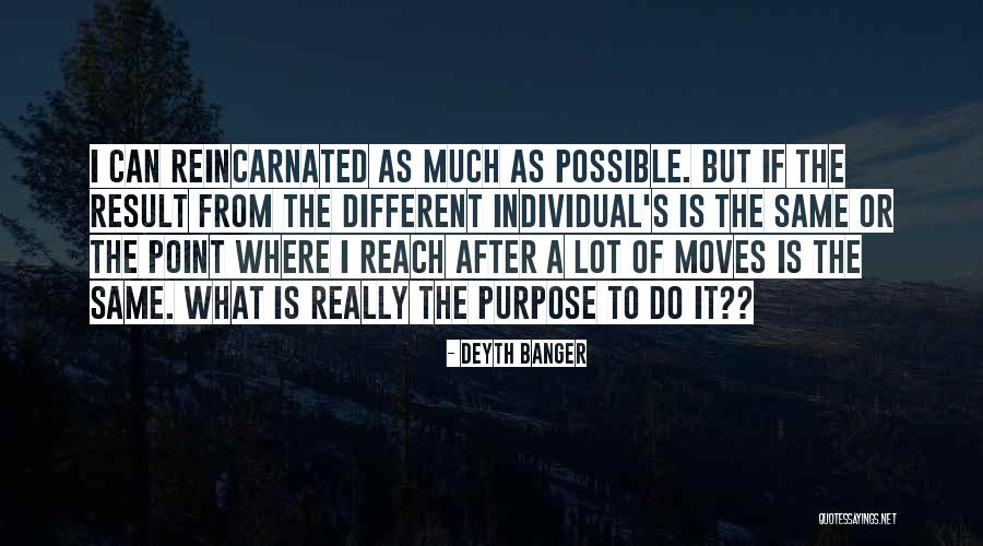 Reincarnated Quotes By Deyth Banger Reincarnated Quotes By Deyth Banger