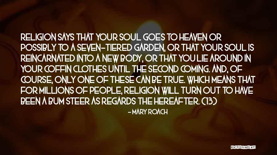 Reincarnated Soul Quotes By Mary Roach Reincarnated Soul Quotes By Mary Roach