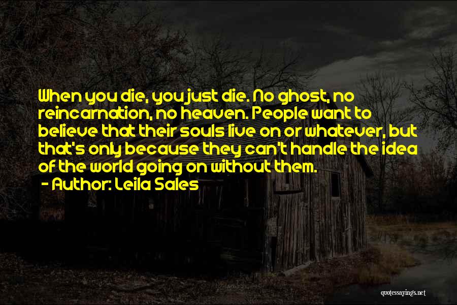 Reincarnation Quotes By Leila Sales