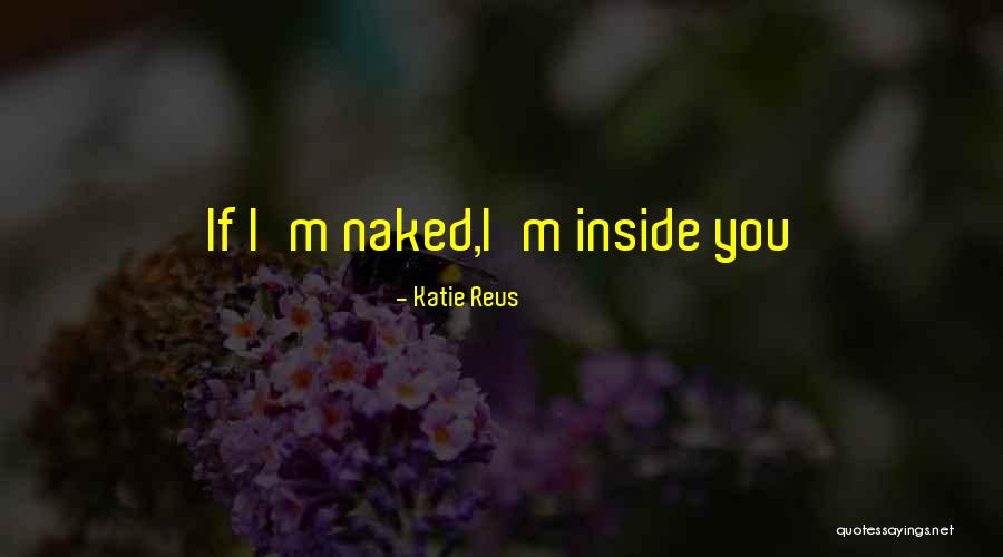 Reinckens Quotes By Katie Reus Reinckens Quotes By Katie Reus