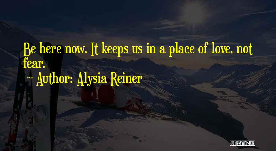 Reiner Quotes By Alysia Reiner