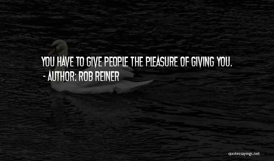 Reiner Quotes By Rob Reiner