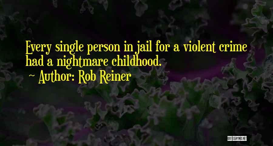 Reiner Quotes By Rob Reiner