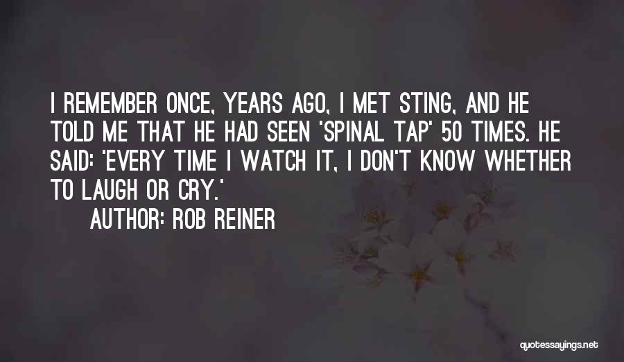 Reiner Quotes By Rob Reiner