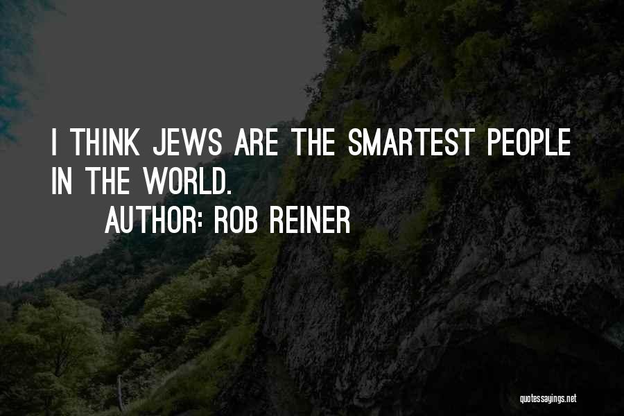 Reiner Quotes By Rob Reiner