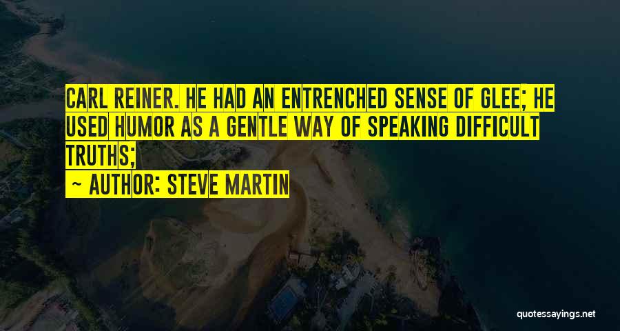 Reiner Quotes By Steve Martin