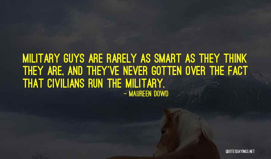 Reines Dun Quotes By Maureen Dowd Reines Dun Quotes By Maureen Dowd