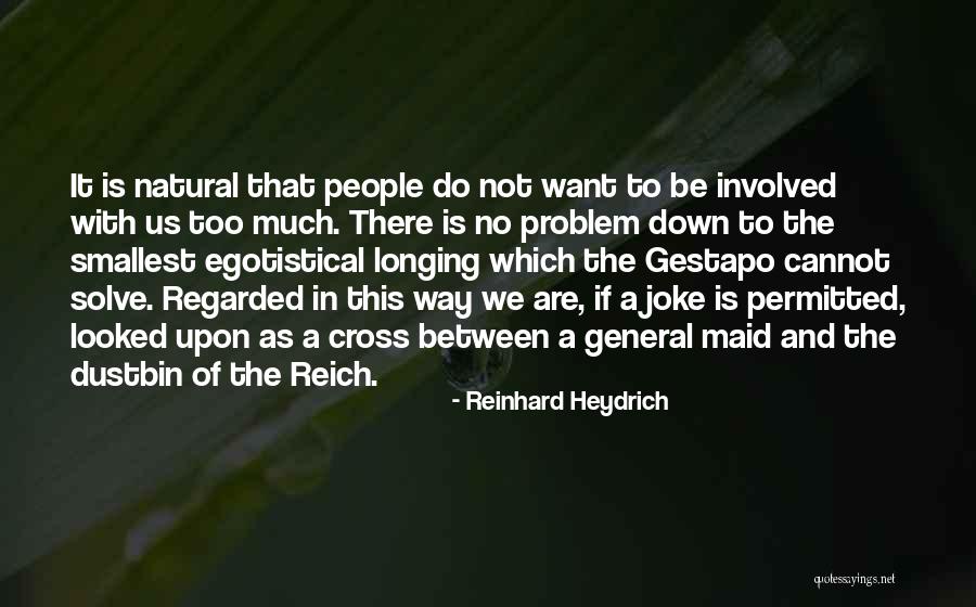 Reinhard Heydrich Quotes 2154564 Reinhard Heydrich Quotes 2154564