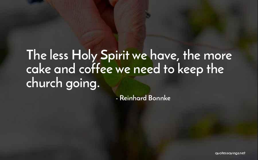 Reinhard Quotes By Reinhard Bonnke Reinhard Quotes By Reinhard Bonnke