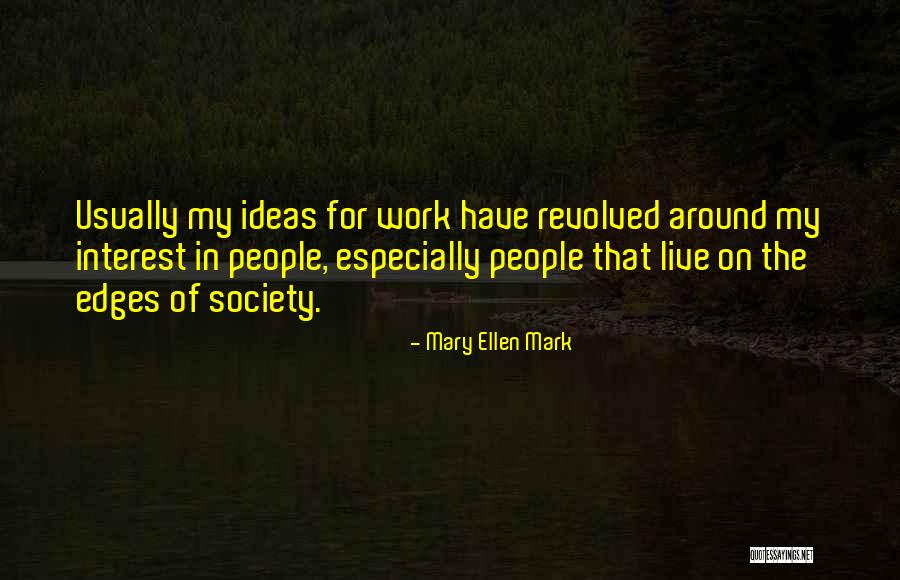 Reinhardt Football Quotes By Mary Ellen Mark Reinhardt Football Quotes By Mary Ellen Mark