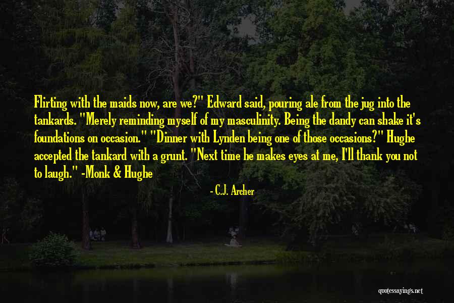 Reinhart Food Quotes By C.J. Archer Reinhart Food Quotes By C.J. Archer