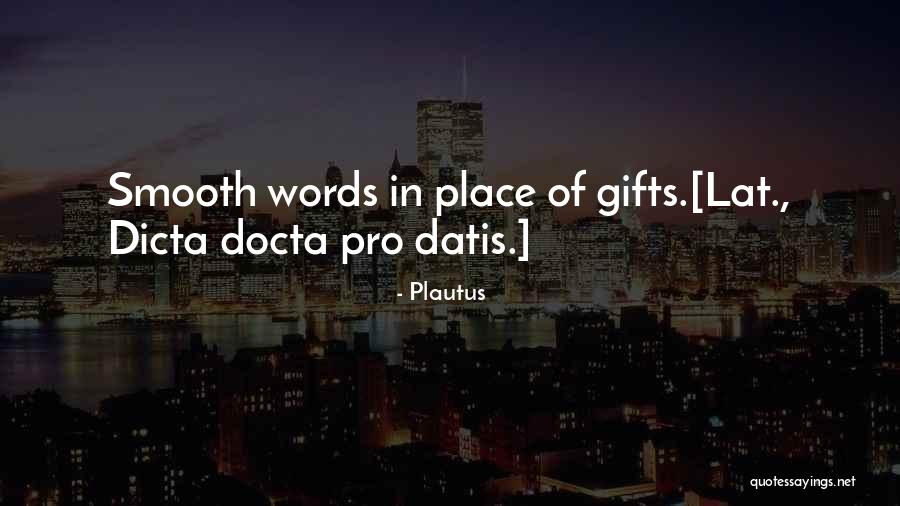 Reinoso Brothers Quotes By Plautus Reinoso Brothers Quotes By Plautus