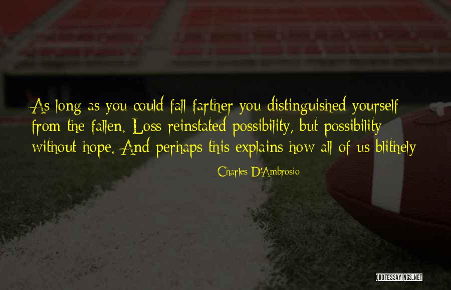 Reinstated Quotes By Charles D'Ambrosio Reinstated Quotes By Charles D'Ambrosio