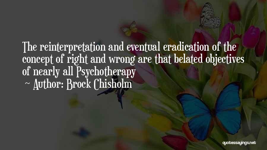 Reinterpretation Quotes By Brock Chisholm