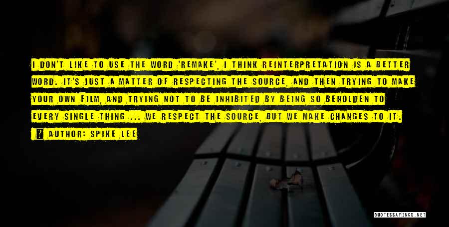 Reinterpretation Quotes By Spike Lee