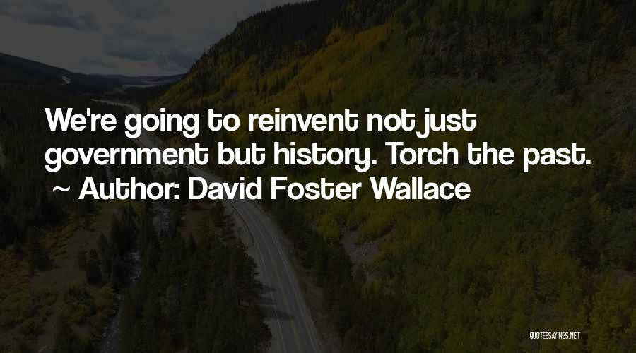 Reinvent Quotes By David Foster Wallace